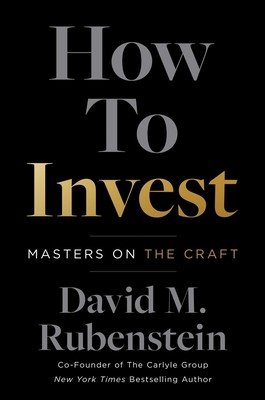How to Invest: Masters on the Craft (Rubenstein David M.)(Pevná vazba)