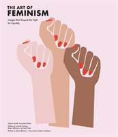 Art of Feminism (Updated and Expanded) - Images that Shaped the Fight for Equality(Pevná vazba)