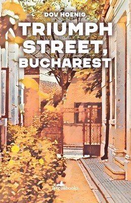 Triumph Street. Bucharest (Hoenig Dov)(Paperback)