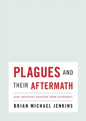 Plagues and Their Aftermath: How Societies Recover from Pandemics (Jenkins Brian Michael)(Paperback)