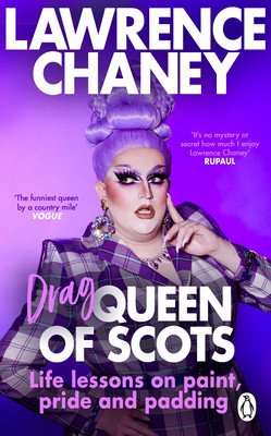 (Drag) Queen of Scots: The DOS & Don'ts of a Drag Superstar (Chaney Lawrence)(Paperback)