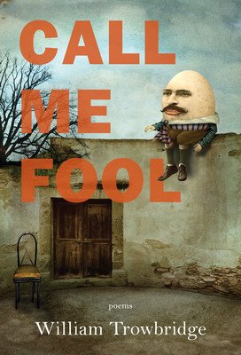 Call Me Fool (Trowbridge William)(Paperback)