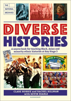 Diverse Histories - A source book for teaching Black, Asian and minority ethnic histories at Key Stage 3, in association with The National Archives (Horrie Clare (The National Archives UK))(Paperback / softback)