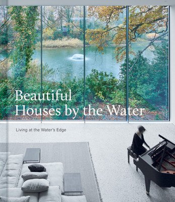 Beautiful Houses by the Water: Living at the Water's Edge (The Images Publishing Group)(Pevná vazba)