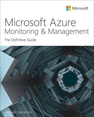 Microsoft Azure Monitoring & Management: The Definitive Guide (Valiramani Avinash)(Paperback)