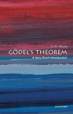 Gdel's Theorem: A Very Short Introduction (Moore A. W.)(Paperback)
