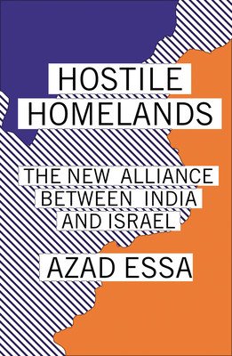 Hostile Homelands: The New Alliance Between India and Israel (Essa Azad)(Paperback)
