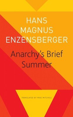 Anarchy's Brief Summer: The Life and Death of Buenaventura Durruti (Enzensberger Hans Magnus)(Paperback)