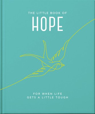 The Little Book of Hope: For When Life Gets a Little Tough (Hippo! Orange)(Pevná vazba)