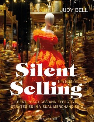 Silent Selling - Best Practices and Effective Strategies in Visual Merchandising - Bundle Book + Studio Access Card (Bell Judy (Energetic Retail USA))(Mixed media product)