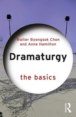 Dramaturgy: The Basics (Hamilton Anne M.)(Paperback)