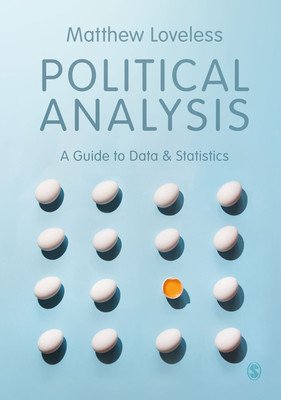 Political Analysis: A Guide to Data and Statistics (Loveless Matthew)(Paperback)