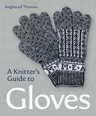 A Knitters Guide to Gloves (Thomas Anghadrad)(Paperback)