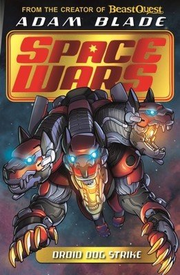Beast Quest: Space Wars: Droid Dog Strike: Book 4 (Blade Adam)(Paperback)