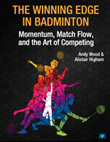 Winning Edge in Badminton - Momentum, Match Flow and the Art of Competing (Wood Andy)(Paperback / softback)