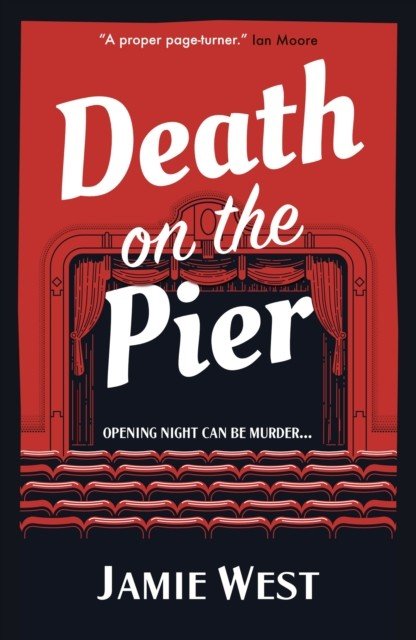 Death on the Pier - This delightfully theatrical murder mystery is perfect for fans of Richard Osman, Anthony Horowitz and, of course, Agatha Christie! (West Jamie)(Paperback / softback)