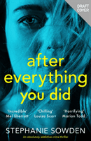 After Everything You Did - An absolutely addictive crime thriller (Sowden Stephanie)(Paperback / softback)