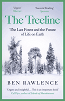 Treeline - The Last Forest and the Future of Life on Earth (Rawlence Ben)(Paperback / softback)