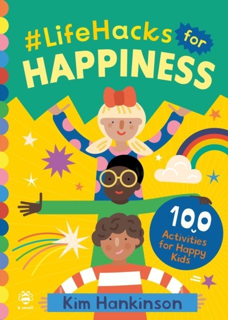 #LifeHacks for Happiness - 100 Activities for Happy Kids (Hankinson Kim)(Paperback / softback)