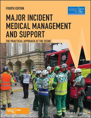 Major Incident Medical Management and Support: The Practical Approach at the Scene (Advanced Life Support Group (Alsg))(Paperback)
