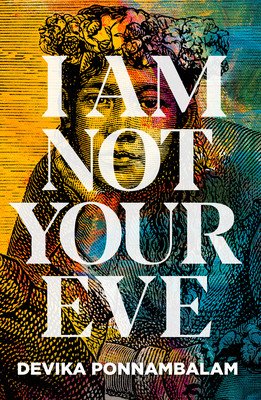 I Am Not Your Eve (Ponnambalam Devika)(Paperback / softback)