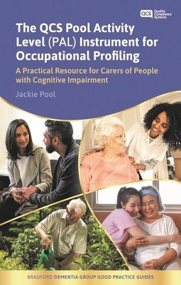 The Qcs Pool Activity Level (Pal) Instrument for Occupational Profiling: A Practical Resource for Carers of People with Cognitive Impairment Fifth Edi (Pool Jackie)(Paperback)