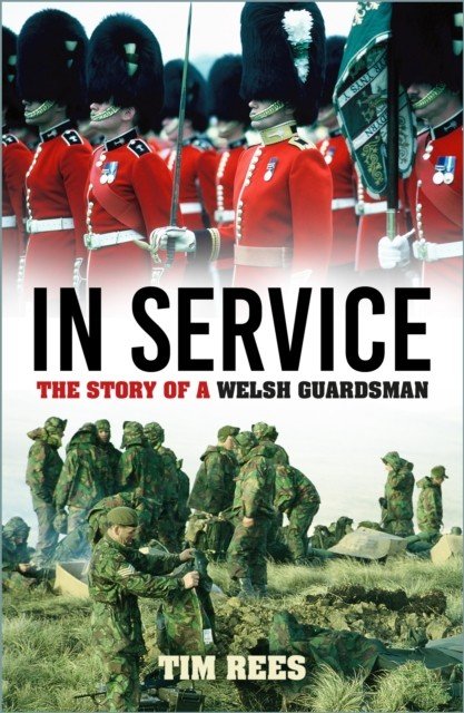 In Service - The Story of a Welsh Guardsman (Rees Tim)(Paperback / softback)