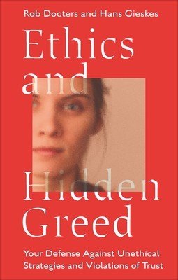 Ethics and Hidden Greed: Your Defense Against Unethical Strategies and Violations of Trust (Docters Rob)(Paperback)
