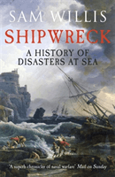 Shipwreck - A History of Disasters at Sea (Willis Sam)(Paperback / softback)