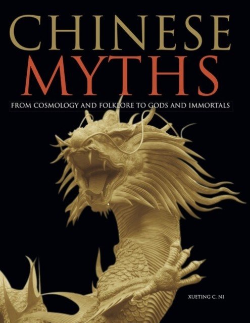 Chinese Myths (Ni Xueting C.)(Pevná vazba)