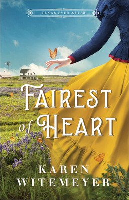 Fairest of Heart (Witemeyer Karen)(Paperback)