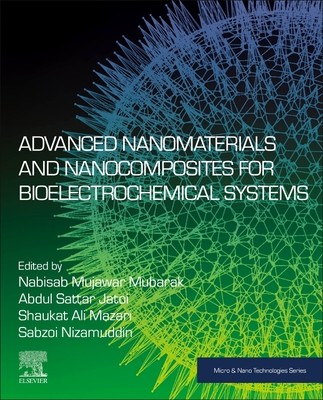 Advanced Nanomaterials and Nanocomposites for Bioelectrochemical Systems (Mubarak Nabisab Mujawar)(Paperback)