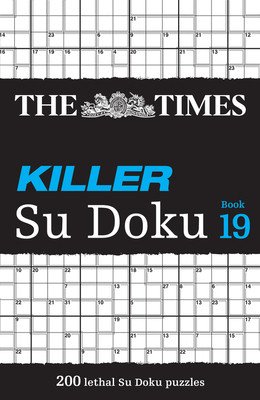 The Times Killer Su Doku Book 19: 200 Lethal Su Doku Puzzles (The Times)(Paperback)