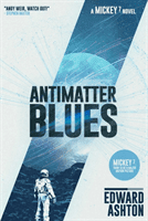 Antimatter Blues - A Mickey7 Novel (Ashton Edward)(Pevná vazba)
