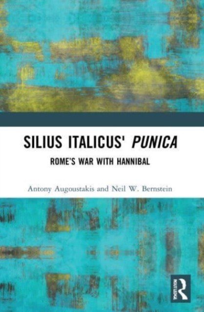 Silius Italicus' Punica: Rome's War with Hannibal (Augoustakis Antony)(Paperback)
