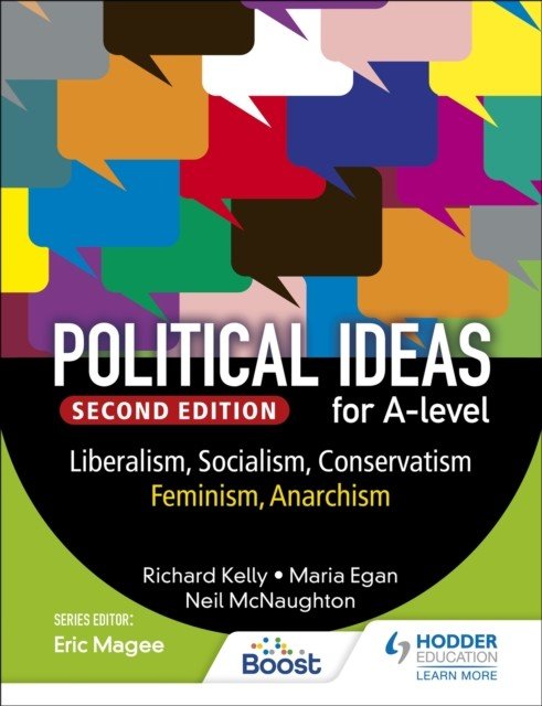 Political ideas for A Level: Liberalism, Socialism, Conservatism, Feminism, Anarchism 2nd Edition (Kelly Richard)(Paperback / softback)