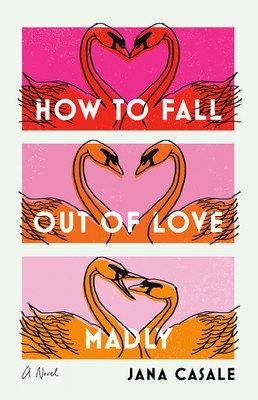 How to Fall Out of Love Madly (Casale Jana)(Paperback)