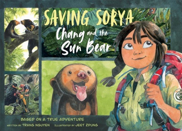 Saving Sorya - Chang and the Sun Bear - Winner of the Yoto Carnegie Medal for Illustration 2023 (Trang Nguyen Thi Thu)(Paperback / softback)