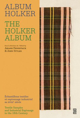The Holker Album: Textile Samples and Industrial Espionage in the 18th Century (Fennetaux Ariane)(Pevná vazba)