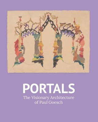 Portals: The Visionary Architecture of Paul Goesch (Wiesenberger Robert)(Paperback)