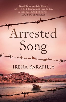 Arrested Song: The Unforgettable Story of an Extraordinary Woman in Greece During Ww2 and Its Aftermath (Karafilly Irena)(Paperback)