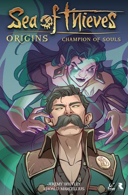 Sea of Thieves: Origins: Champion of Souls (Graphic Novel) (Whitley Jeremy)(Paperback)