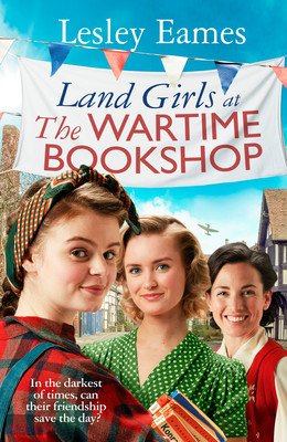 Land Girls at the Wartime Bookshop (Eames Lesley)(Pevná vazba)