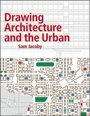Drawing Architecture and the Urban (Jacoby Sam)(Paperback)