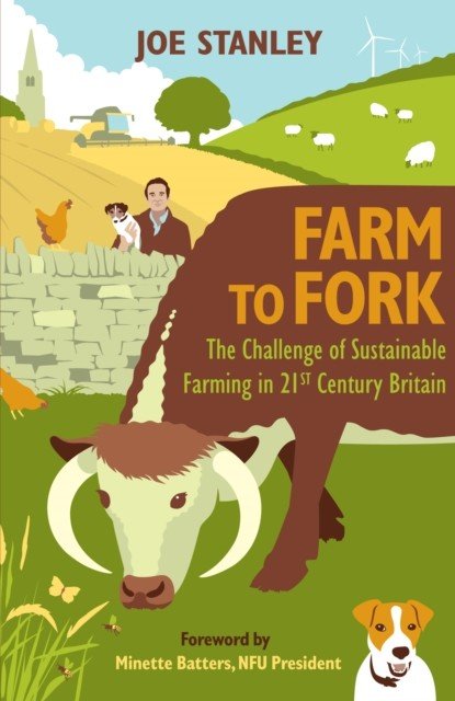 Farm to Fork - The Challenge of Sustainable Farming in 21st Century Britain (Stanley Joe)(Paperback / softback)