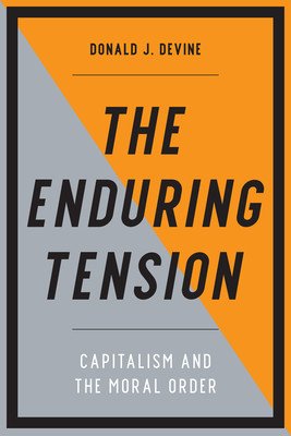 The Enduring Tension: Capitalism and the Moral Order (Devine Donald J.)(Pevná vazba)