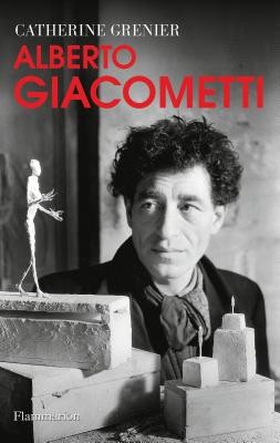 Alberto Giacometti: A Biography (Grenier Catherine)(Pevná vazba)