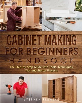 Cabinet making for Beginners Handbook (Fleming Stephen)(Paperback)
