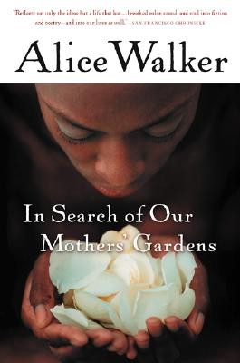 In Search of Our Mothers' Gardens: Womanist Prose (Walker Alice)(Paperback)