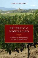 Brunello Di Montalcino: Understanding and Appreciating One of Italy's Greatest Wines (O'Keefe Kerin)(Pevná vazba)